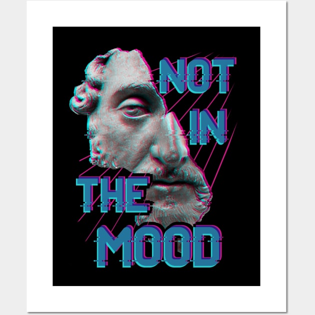 Not in the Mood Wall Art by FandomizedRose